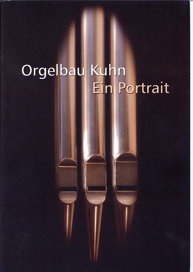Unternehmensportrait Kuhn Orgelbau - Der Roll's Royce unter den Orgeln